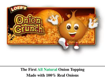 The First All Natural Onion Topping  Made with 100% Real Onions  Just the Facts Maam ONION