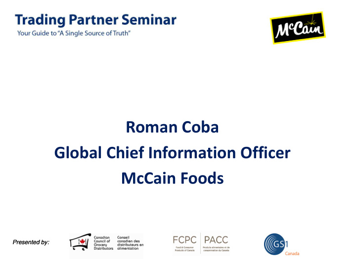 roman coba global chief information officer mccain foods