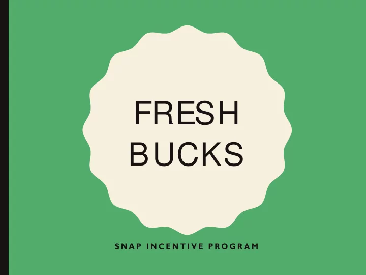 fresh bucks