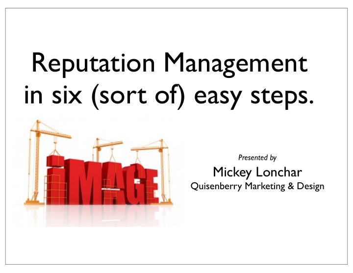 reputation management in six sort of easy steps