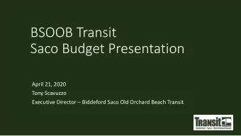 BSOOB Transit  Saco Budget Presentation  April 21, 2020  Tony Scavuzzo  Executive Director