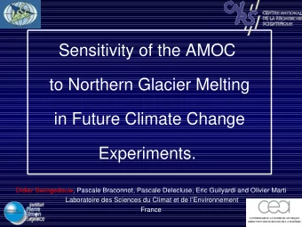 Sensitivity of the AMOC  to Northern Glacier Melting  in Future Climate Change  Experiments.