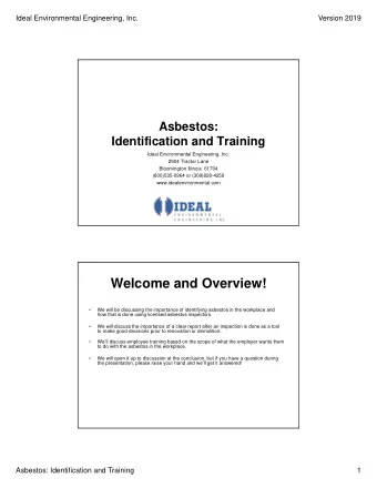 Welcome and Overview!    We will be discussing the importance of identifying asbestos in the