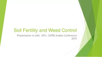Soil Fertility and Weed Control  Presentation to UAS, UFU, CAFRE Arable Conference  2015