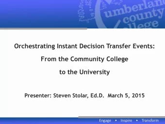 Engage        Inspire        Transform  Thank you to the PA Transfer and Admissions Advising