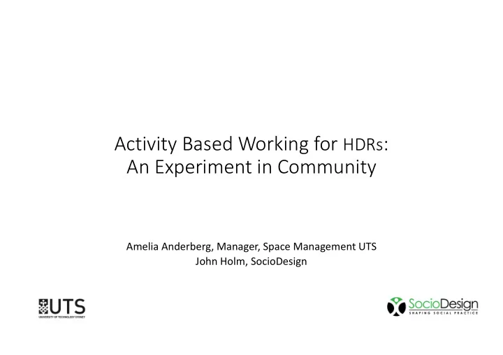 activity based working for hdrs an experiment in community
