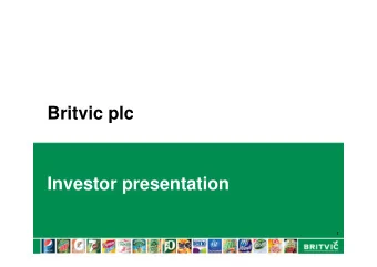 Britvic plc  Investor presentation  1  The Britvic investment case  Britvic is a leading European