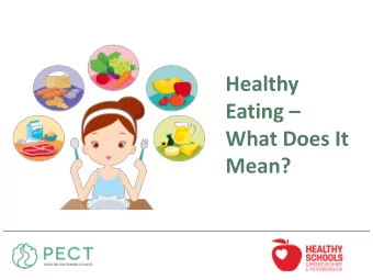 Eating   What Does It  www.pect  Mean?  www.pect.org.uk  Do You Know What Healthy Eating Means?
