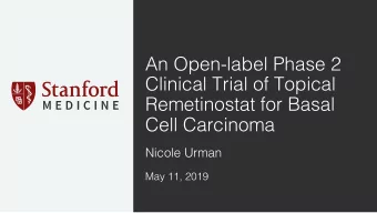 An Open-label Phase 2  Clinical Trial of Topical  Remetinostat for Basal Cell Carcinoma  Nicole