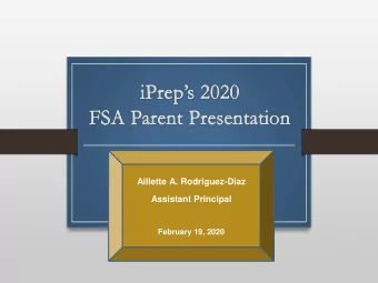 Aillette A. Rodriguez-Diaz  Assistant Principal  February 19, 2020  What are the FSAs?  The