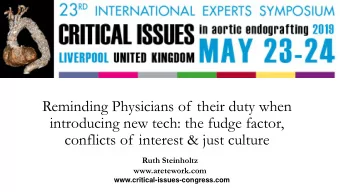 Reminding Physicians of their duty when  introducing new tech: the fudge factor,  conflicts of