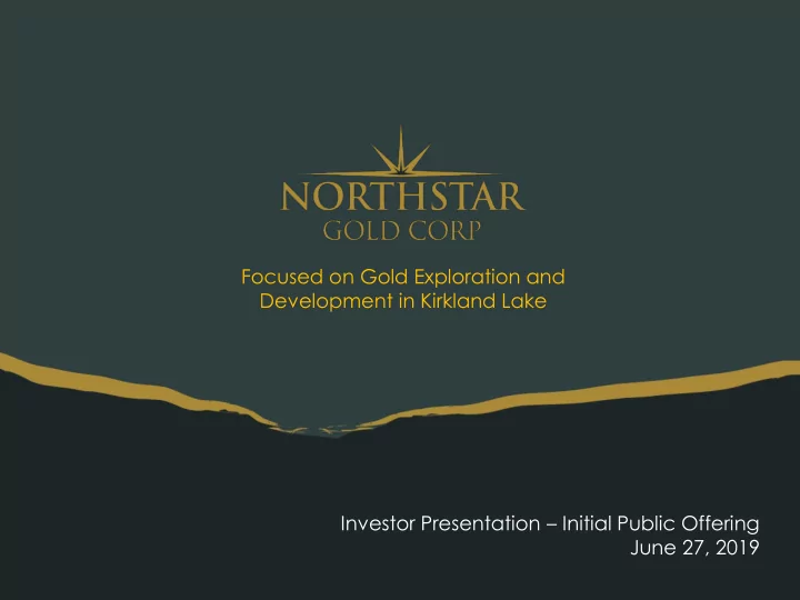 focused on gold exploration and