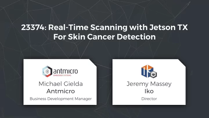 23374 real time scanning with jetson tx for skin cancer