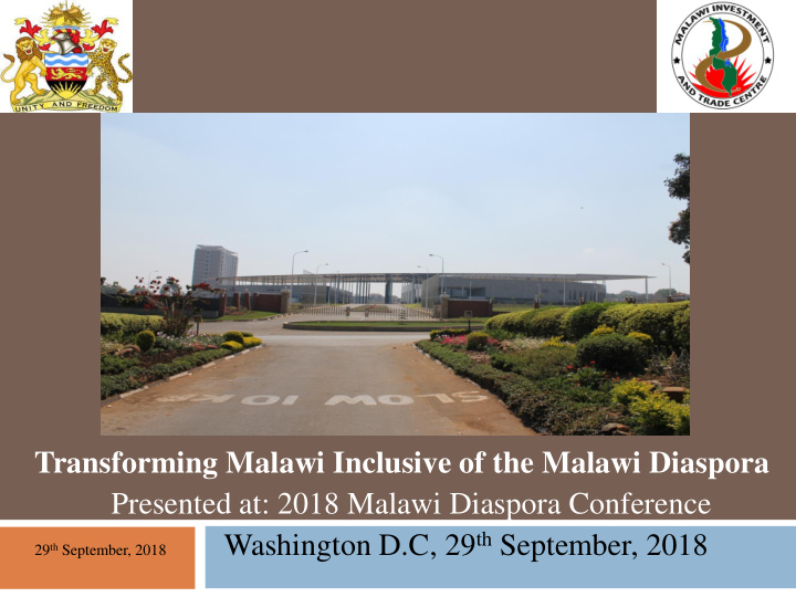 Transforming Malawi Inclusive of the Malawi Diaspora  Presented at: 2018 Malawi Diaspora Conference
