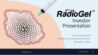 Invest  stor  Prese  sentation  Dr. Michael Korenko  President and Chief Executive Officer