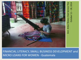 FINANCIAL LITERACY, SMALL BUSINESS DEVELOPMENT and  MICRO LOANS FOR WOMEN - Guatemala  Participants
