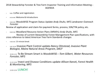 12:00-12:30: LUNCH!    1  2018 Stewardship Forester &amp; Tree Farm Inspector Training and