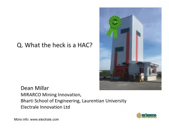 Q. What the heck is a HAC?  Dean Millar  MIRARCO Mining Innovation,  Bharti School of Engineering,