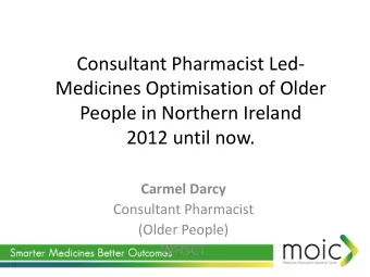 Consultant Pharmacist Led-  Medicines Optimisation of Older  People in Northern Ireland  2012 until