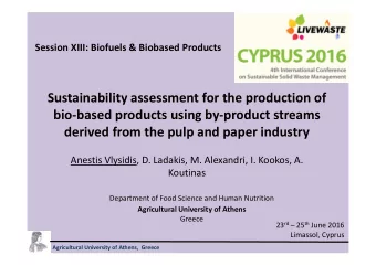 Sustainability assessment for the production of bio  based products using by  product streams