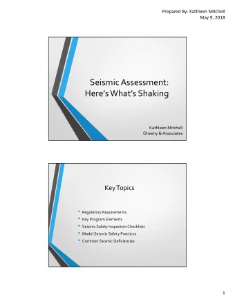 Seismic Assessment: Heres Whats Shaking Kathleen Mitchell Olweny &amp; Associates Key Topics