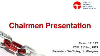 Chairmen Presentation  Ticker: 1310.TT EGM: 31 st Jan, 2019  Presenters: Wu Yiqing, Lin Wenyuan