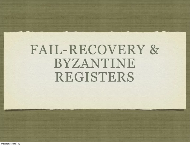 m ndag 13 maj 13 overview fail recovery precedence 1 n
