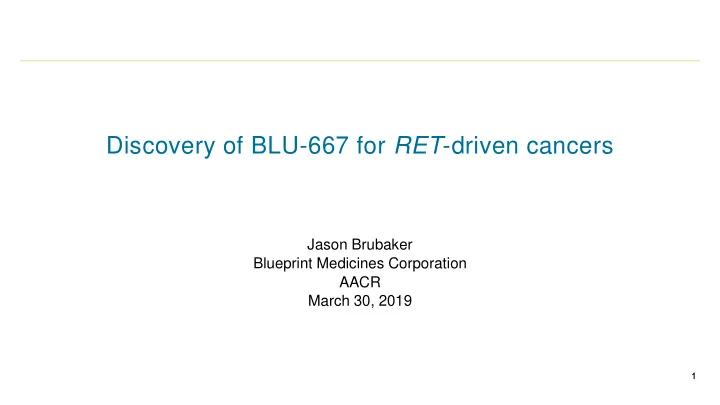 discovery of blu 667 for ret driven cancers