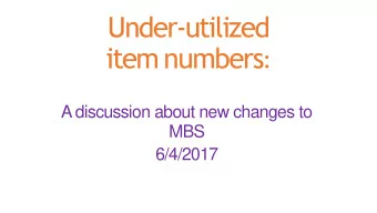 Under-utilized item numbers :  A discussion about new changes to  MBS  6/4/2017  Topics 1.
