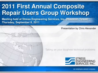 2011 First Annual Composite  Repair Users Group Workshop  Meeting held at Stress Engineering