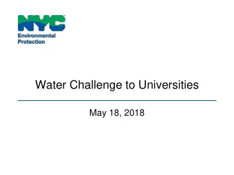 Water Challenge to Universities  May 18, 2018  Agenda  Water Conservation in New York City