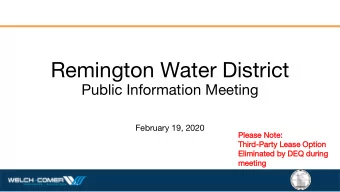 Remington Water District  Public Information Meeting  February 19, 2020  Please Note:  Third-Party