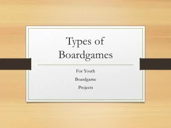 Types of  Boardgames  For Youth  Boardgame  Projects  Types  1.  Roll and Move  2.  Simulation  3.
