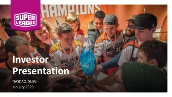 Investor  Presentation  NASDAQ: SLGG  January 2020  Forw  rward-Looking Statements Certain