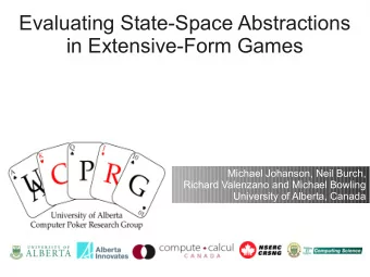 Evaluating State-Space Abstractions  in Extensive-Form Games  Michael Johanson, Neil Burch,