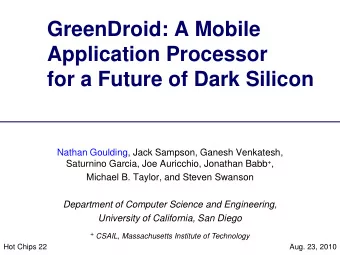 GreenDroid: A Mobile  Application Processor  for a Future of Dark Silicon  Nathan Goulding, Jack