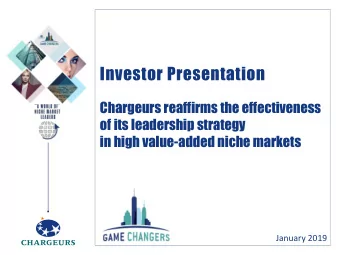 Investor Presentation  Chargeurs reaffirms the effectiveness  of its leadership strategy  in high