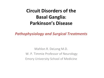Parkinsons  Disease     Pathophysiology  and  Surgical  Treatments    Mahlon