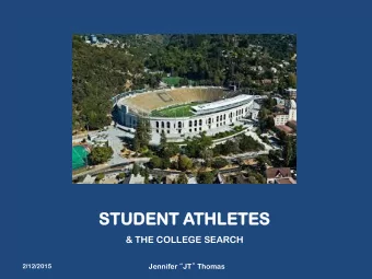 STUDENT  DENT ATHL  HLETES  ETES  &amp; THE COLLEGE SEARCH Jennifer  JT  Thomas  2/12/2015