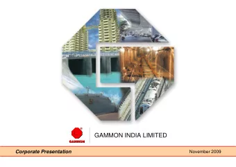 GAMMON INDIA LIMITED  Corporate Presentation  November 2009  R  R  Disclaimer  No representation or