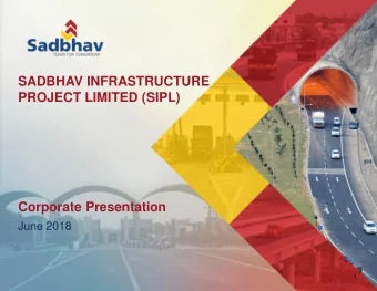 SADBHAV INFRASTRUCTURE  PROJECT LIMITED (SIPL)  Corporate Presentation  June 2018  1 SIPL is