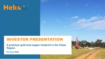 INVESTOR PRESENTATION  A premium gold and copper footprint in the Cobar  Region  23 June 2020