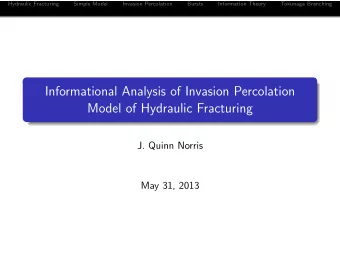 Informational Analysis of Invasion Percolation  Model of Hydraulic Fracturing  J. Quinn Norris  May