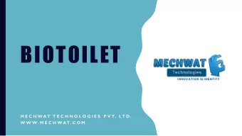 BIOTOILET  M E C H W AT  T E C H N O L O G I E S  P V T. LT D .  W W W. M E C H W AT. C O M  WHAT