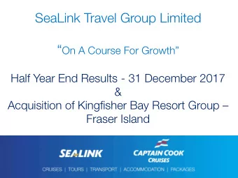 SeaLink Travel Group Limited  On A Course For Growth Half Year End Results - 31 December 2017