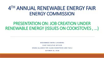 TH ANNUAL RENEWABLE ENERGY FAIR 4 TH  ENERGY COMMISSION  PRESENTATION ON: JOB CREATION UNDER