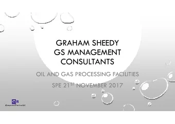 GRAHAM SHEEDY  GS MANAGEMENT  CONSULTANTS  OIL AND GAS PROCESSING FACILITIES SPE 21 ST NOVEMBER
