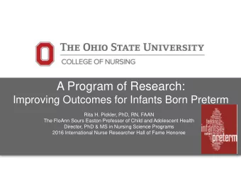 A Program of Research:  Improving Outcomes for Infants Born Preterm  Rita H. Pickler, PhD, RN, FAAN