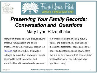 Preserving Your Family Records:  Conversation and Questions  Mary Lynn Ritzenthaler  Mary Lynn
