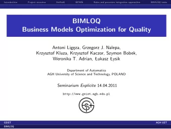 BIMLOQ  Business Models Optimization for Quality  Antoni Ligza, Grzegorz J. Nalepa,  Krzysztof